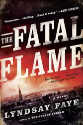 Cover Art for 9780399169489, The Fatal Flame by Lyndsay Faye