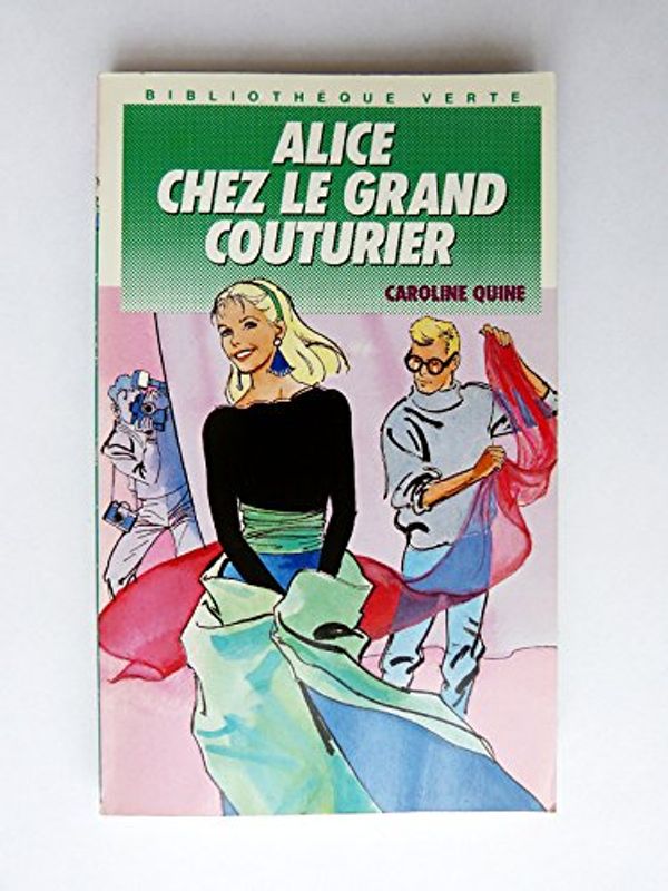 Cover Art for 9782010150890, Alice chez le grand couturier (Bibliothèque verte) by Caroline Quine