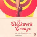 Cover Art for 9780141192369, A Clockwork Orange by Anthony Burgess