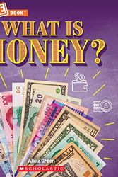 Cover Art for 9781339004877, What Is Money?: Bartering, Cash, Cryptocurrency... and Much More! (a True Book: Money) by Alicia Green