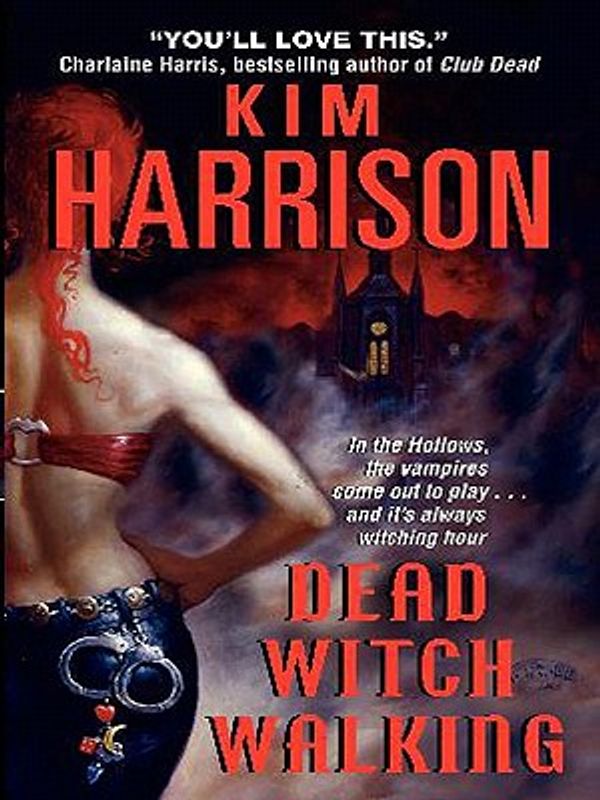 Cover Art for 9780060757052, Dead Witch Walking by Kim Harrison