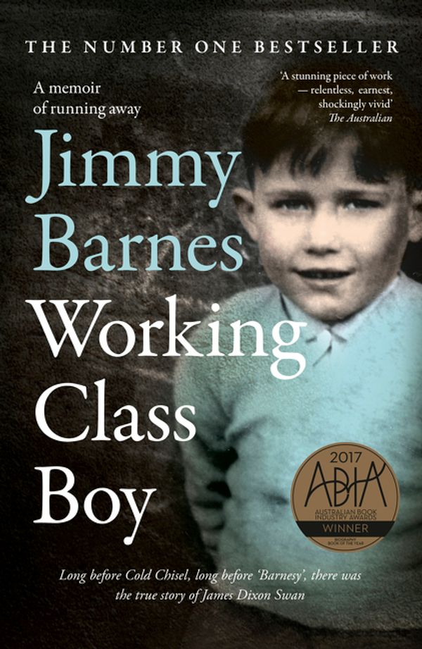 Cover Art for 9781460753415, Working Class Boy: The Number 1 Bestselling Memoir by Jimmy Barnes