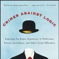Cover Art for 9780071784399, Crimes Against Logic by Jamie Whyte