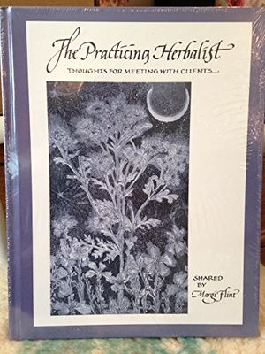 Cover Art for 9780976483601, The Practicing Herbalist: Thoughts For Meeting With Clients by Margi Flint