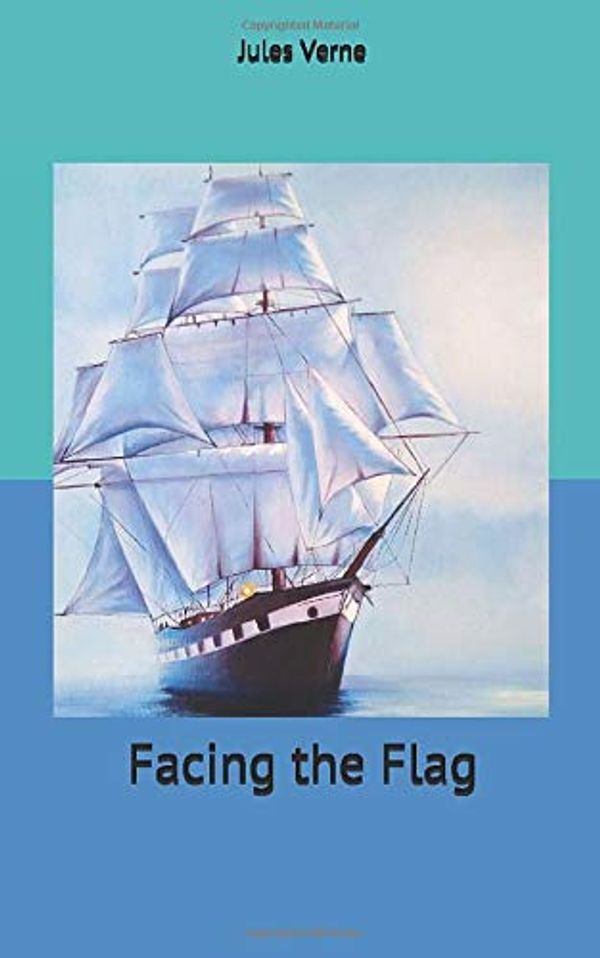 Cover Art for 9781713434801, Facing the Flag by Jules Verne
