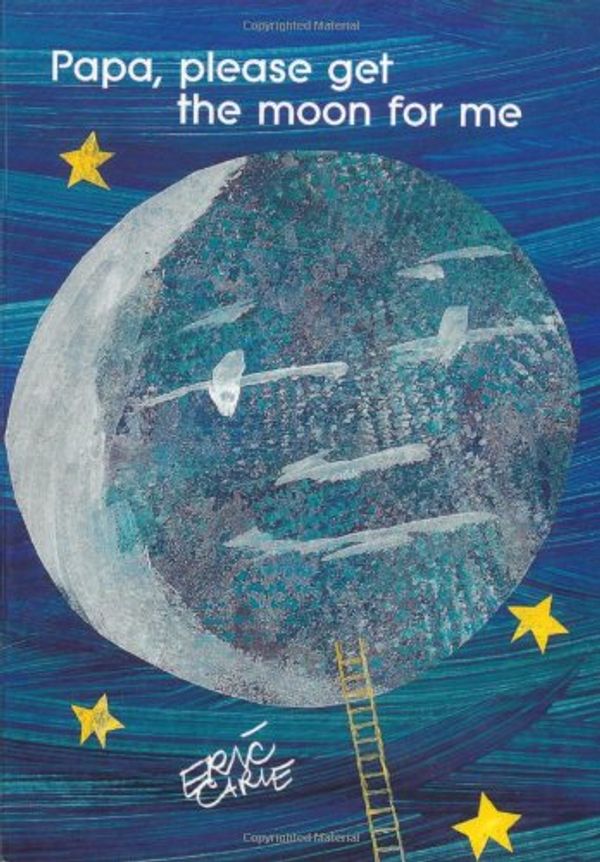 Cover Art for 9781847386342, Papa, Please Get the Moon for Me by Eric Carle