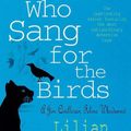 Cover Art for 9780755389797, The Cat Who Sang for the Birds (The Cat Who Mysteries, Book 20): An enchanting feline whodunit for cat lovers everywhere by Lilian Jackson Braun