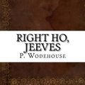 Cover Art for 9781536990706, Right Ho, Jeeves by P. G. Wodehouse