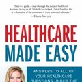 Cover Art for 0045079580190, Healthcare Made Easy: Answers to All of Your Healthcare Questions under the Affordable Care Act by Katz, Michelle