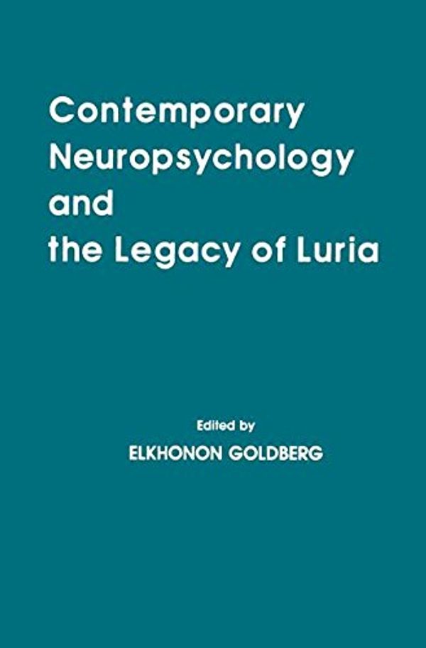 Cover Art for 9781138876002, Contemporary Neuropsychology and the Legacy of Luria by Elkhonon Goldberg