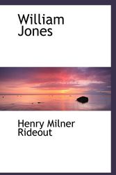 Cover Art for 9781103443178, William Jones by Henry Milner Rideout