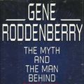 Cover Art for 9780786860043, Gene Roddenberry: The Myth and the Man Behind Star Trek by Joel Engel
