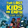 Cover Art for 9781405295130, The Last Kids on Earth and the Cosmic Beyond by Max Brallier
