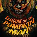 Cover Art for B01976J08U, Dawn of The Pumpkin Man by Jack Beaumont