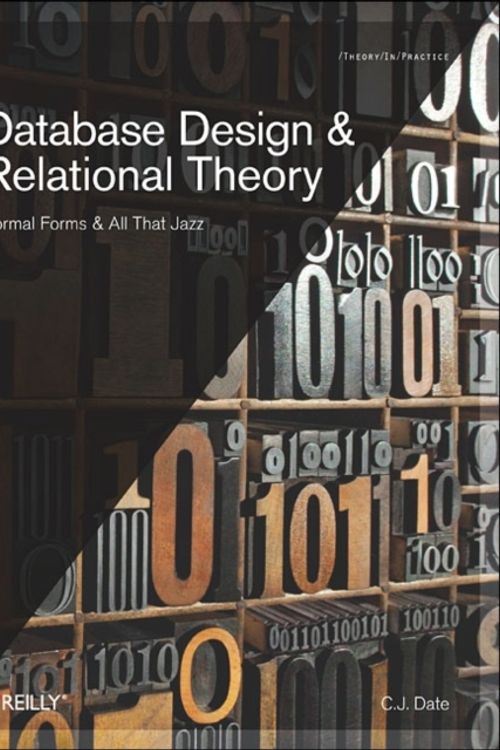 Cover Art for 9781449328016, Database Design and Relational Theory by Date C. J