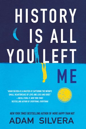 Cover Art for 9781616956929, History Is All You Left Me by Adam Silvera