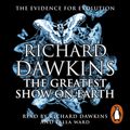 Cover Art for 9781407004372, The Greatest Show on Earth by Richard Dawkins, Lalla Ward, Richard Dawkins