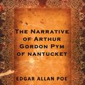 Cover Art for 9781927854488, The Narrative of Arthur Gordon Pym of Nantucket by Edgar Allan Poe