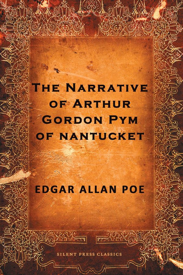 Cover Art for 9781927854488, The Narrative of Arthur Gordon Pym of Nantucket by Edgar Allan Poe