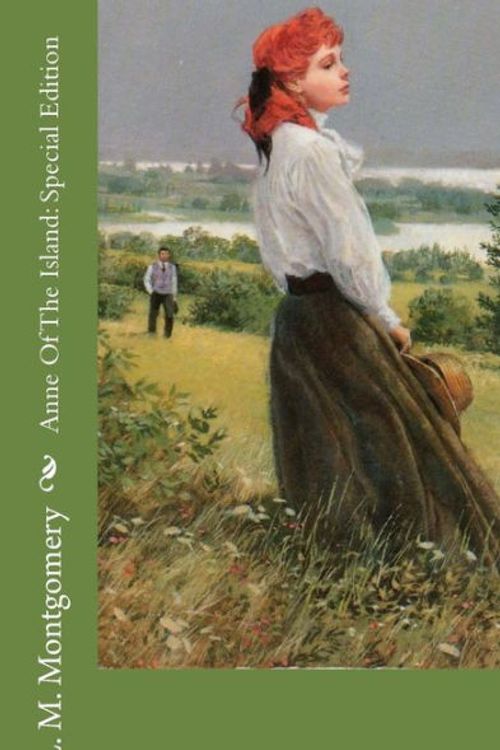 Cover Art for 9781717586742, Anne Of The Island: Special Edition by L. M. Montgomery