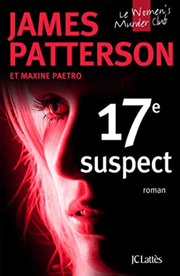Cover Art for 9782709665216, Le Women Murder Club : 17e suspect by James Patterson, Maxine Paetro