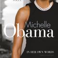Cover Art for 9781905264858, Michelle Obama In Her Own Words by Lisa Rogak