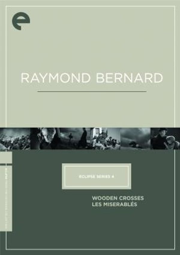 Cover Art for 0715515025324, Eclipse Series 4: Raymond Bernard (Wooden Crosses / Les Miserables) (The Criterion Collection) by Raymond Bernard,