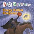 Cover Art for 9780375966699, A To Z Mysteries Super Edition 4: Sleepy Hollow Sleepover by Ron Roy