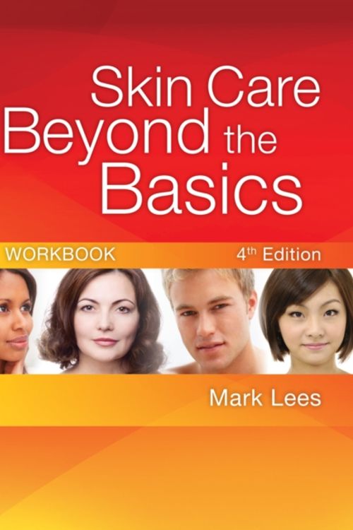 Cover Art for 9781435487444, Skin Care Beyond the Basics Workbook by Mark Lees PH.D.