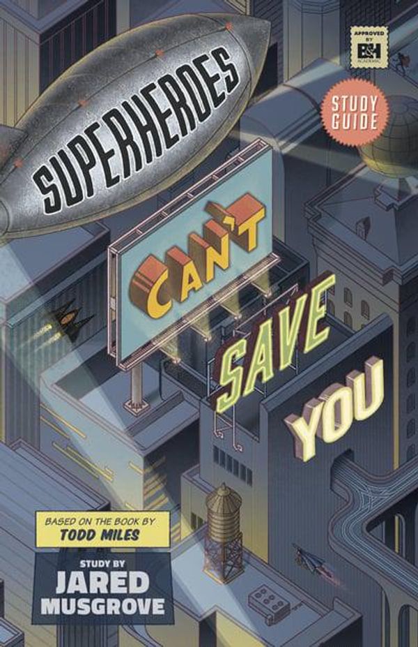 Cover Art for 9781535955591, Superheroes Can't Save You: Study Guide by Jared Musgrove