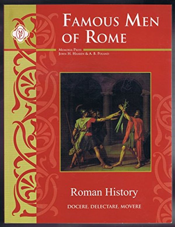 Cover Art for 9781930953826, Famous Men of Rome, Text by John Haaren, A. B. Poland