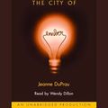 Cover Art for B0002P0E90, The City of Ember: The First Book of Ember by Jeanne DuPrau