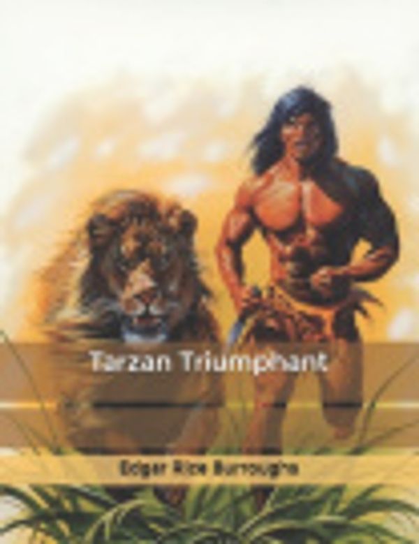 Cover Art for 9798603291987, Tarzan Triumphant by Edgar Rice Burroughs