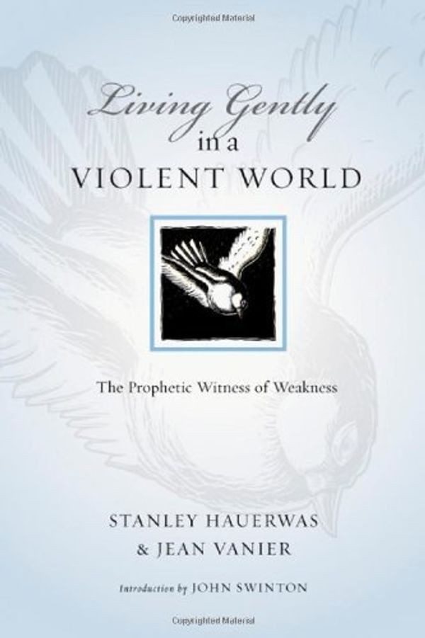 Cover Art for B0160ET3V6, Living Gently in a Violent World (Resources for Reconciliation) by Stanley Hauerwas & Jean Vanier (September 30, 2008) Paperback by 