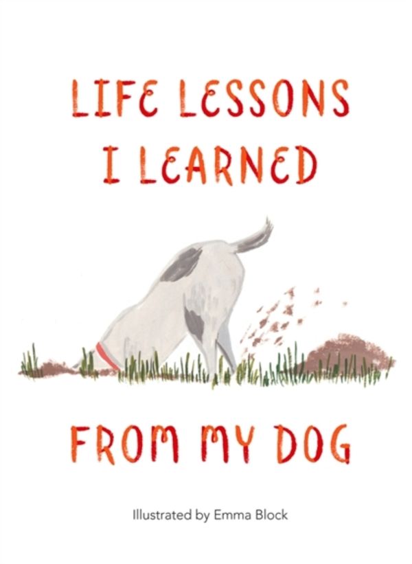 Cover Art for 9781912785087, Life Lessons I Learned from my Dog by Emma Block