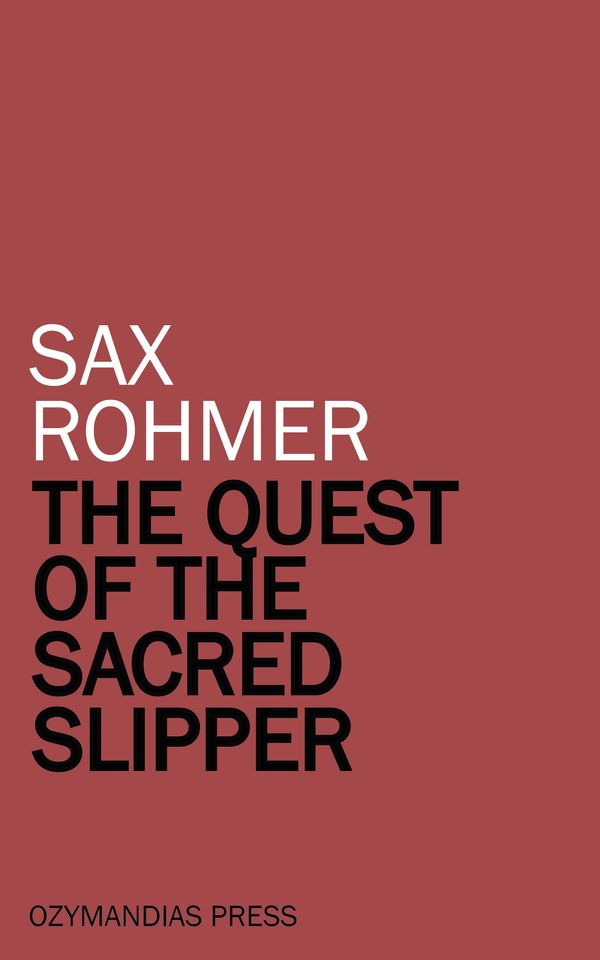 Cover Art for 9781531285876, The Quest of the Sacred Slipper by Sax Rohmer