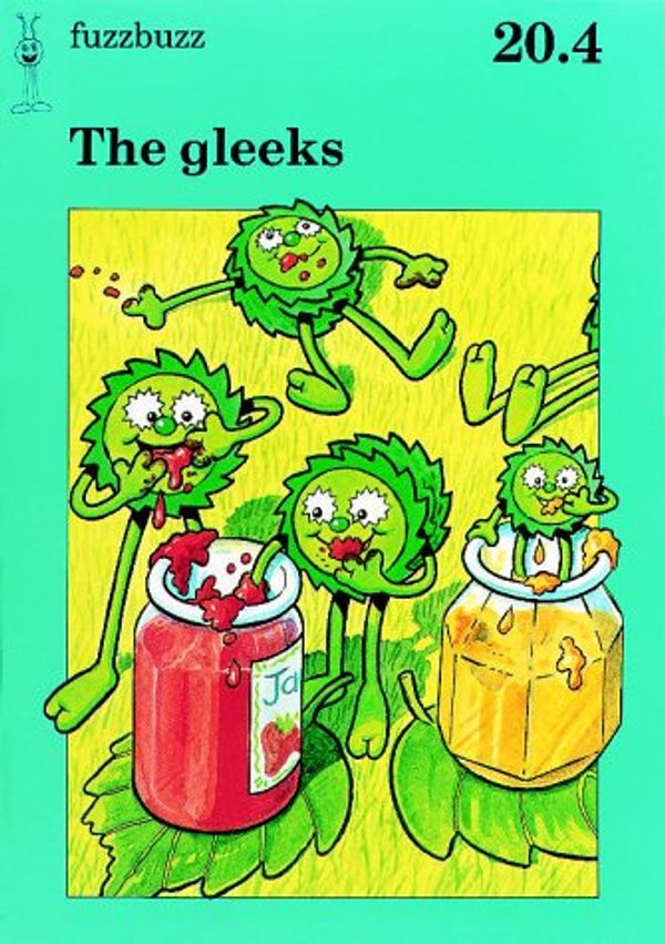 Cover Art for 9780198381808, fuzzbuzz: Level 3A Storybooks: The Gleeks: A Remedial Reading Scheme: Storybook Level 3A by Colin Harris