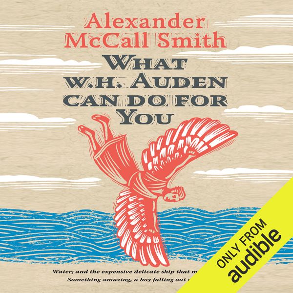 Cover Art for B00GM009US, What W. H. Auden Can Do for You: Alexander McCall Smith (Unabridged) by Unknown