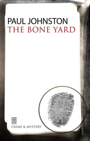 Cover Art for 9781448300440, The Bone Yard by Paul Johnston