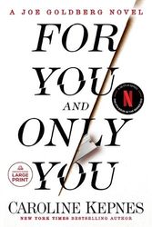 Cover Art for 9780593678534, For You and Only You: A Joe Goldberg Novel (Random House Large Print) by Caroline Kepnes
