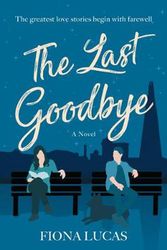 Cover Art for 9780063036383, The Last Goodbye: A Novel by Fiona Lucas