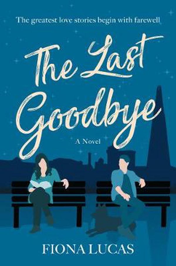 Cover Art for 9780063036383, The Last Goodbye: A Novel by Fiona Lucas