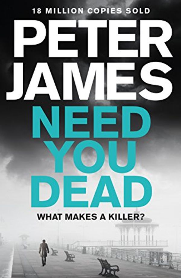 Cover Art for 9781509848287, Need You Dead (Roy Grace) by Peter James