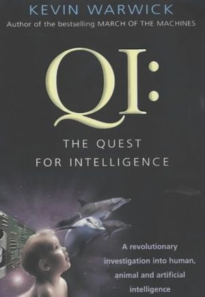Cover Art for 9780749922306, QI: The Quest for Intelligence by Warwick, Kevin