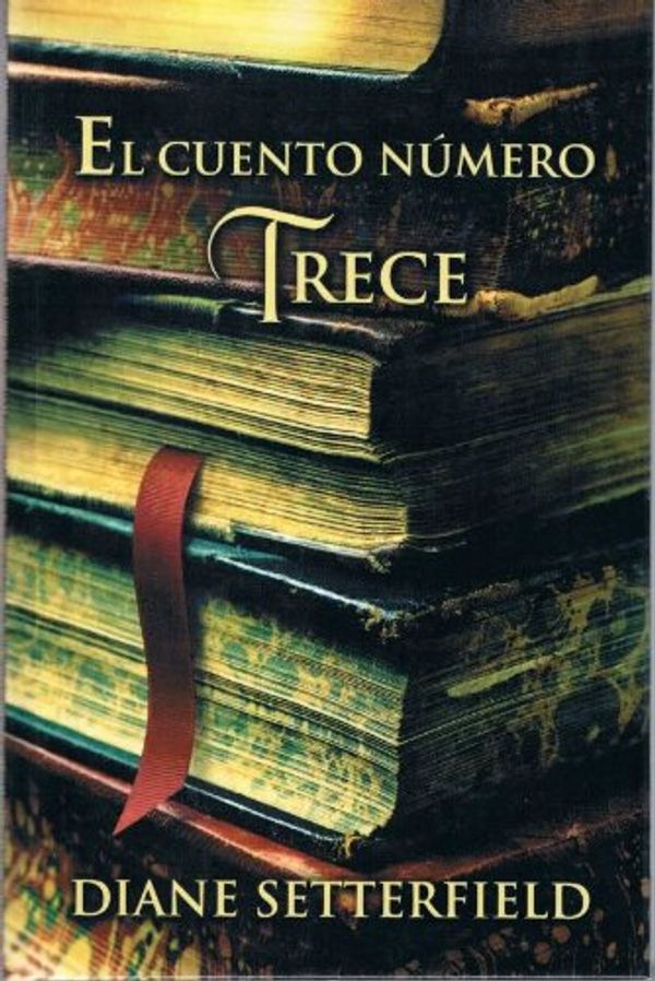 Cover Art for 9781435261891, El Cuento Numero Trece / The Thirteenth Tale by Diane Setterfield