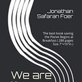 Cover Art for 9798703870310, We are the Weather: Saving the Planet Begins at Breakfast by Jonathan Safran Foer