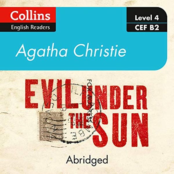 Cover Art for B08H5V3W9H, Evil Under the Sun: Level 4 – upper- intermediate (B2) by Agatha Christie