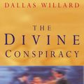 Cover Art for 8601404416392, By Dallas Willard The Divine Conspiracy: Rediscovering Our Hidden Life in God by Dallas Willard