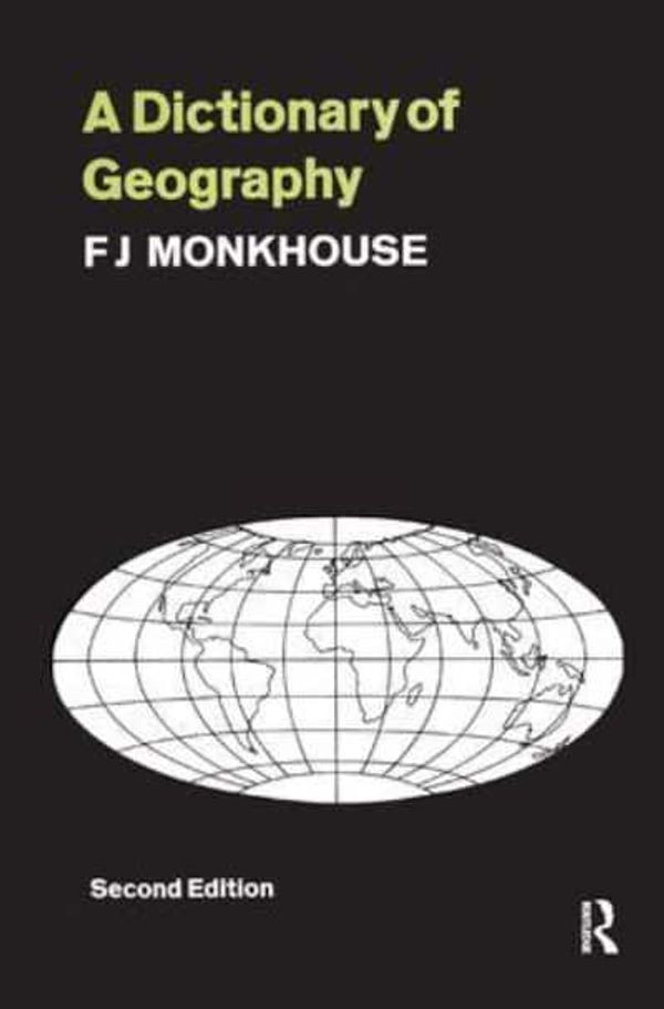 Cover Art for 9781138518186, A Dictionary of Geography by F. J. Monkhouse