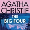 Cover Art for 9780063375895, The Big Four by Agatha Christie